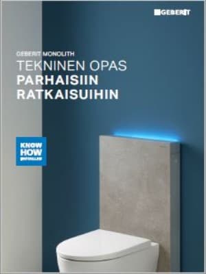 Geberit Monolith - tekninen opas, parhaisiin ratkaisuihin Geberit Monolith - tekninen opas, parhaisiin ratkaisuihin